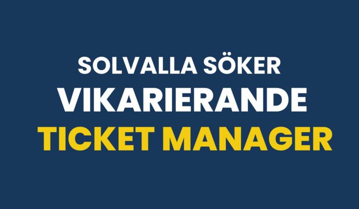 SOLVALLA SÖKER EN VIKARIERANDE TICKET MANAGER